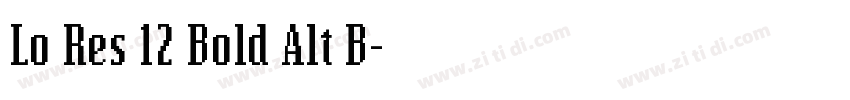 Lo Res 12 Bold Alt B字体转换